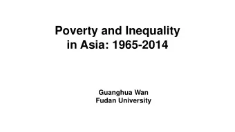 Poverty and Inequality  in Asia: 1965-2014  Guanghua Wan  Fudan University  The Rise of Asia  60%
