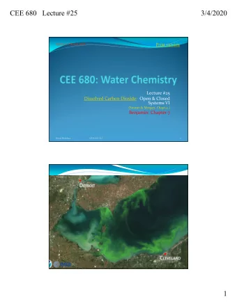 CEE 680   Lecture #25  3/4/2020  Print version  Updated: 4 March 2020 Lecture #25 Dissolved Carbon
