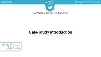 Case study introduction  Emily Robinson  Data Scientist  DataCamp  Categorical Data in the