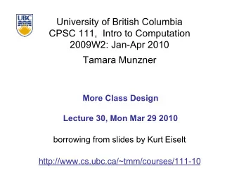 University of British Columbia  CPSC 111,  Intro to Computation  2009W2: Jan-Apr 2010  Tamara