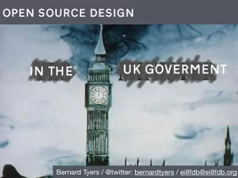 OPEN SOURCE DESIGN  Bernard Tyers / @twitter: bernardtyers / ei8fdb@ei8fdb.org