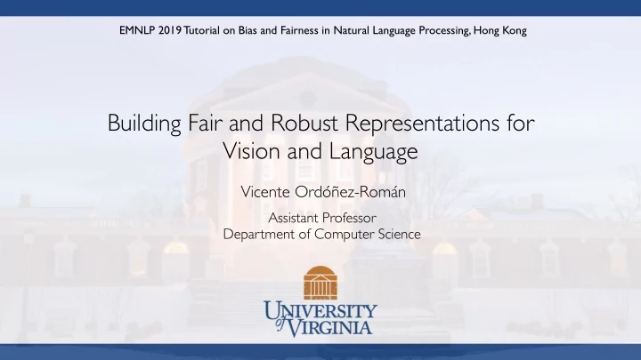 building fair and robust representations for vision and