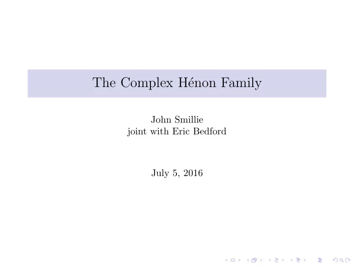 the complex h enon family