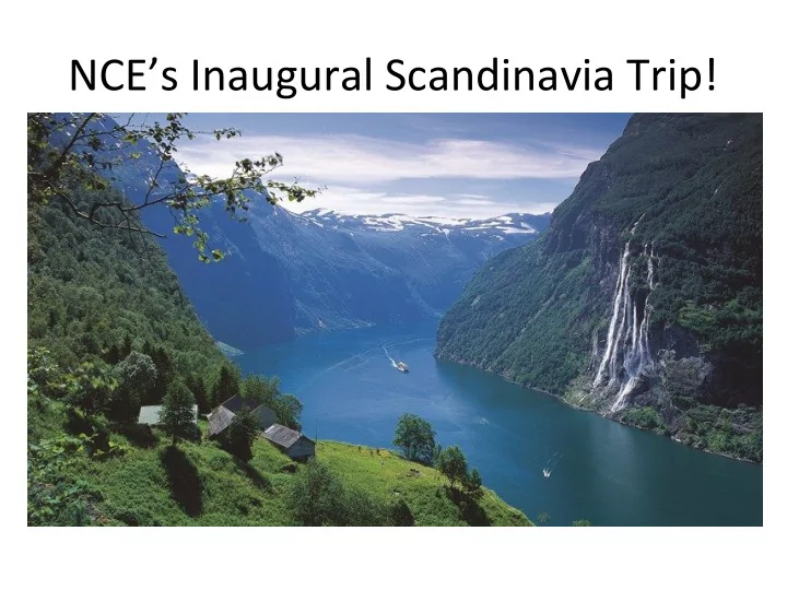 nce s inaugural scandinavia trip what did participants