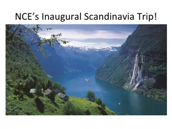 NCEs Inaugural Scandinavia Trip!  What did participants have to say  about NCEs inaugural