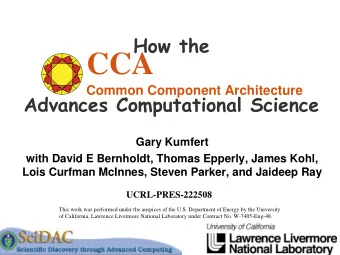 CCA  Common Component Architecture  Advances Computational Science  Gary Kumfert  with David E