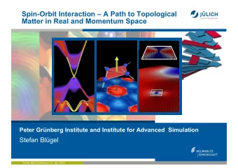 Spin-Orbit Interaction  A Path to Topological  Matter in Real and Momentum Space  Peter
