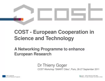 COST - European Cooperation in  Science and Technology  A Networking Programme to enhance  European