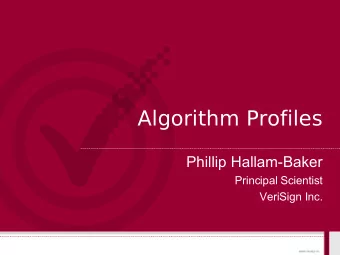 Algorithm Profiles  Phillip Hallam-Baker  Principal Scientist  VeriSign Inc. Traditional Approach
