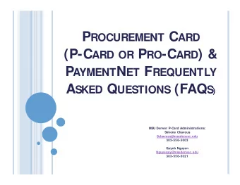 (P-C ARD OR P RO -C ARD ) &amp; P AYMENT N ET F REQUENTLY A SKED Q UESTIONS (FAQ S  )  MSU Denver