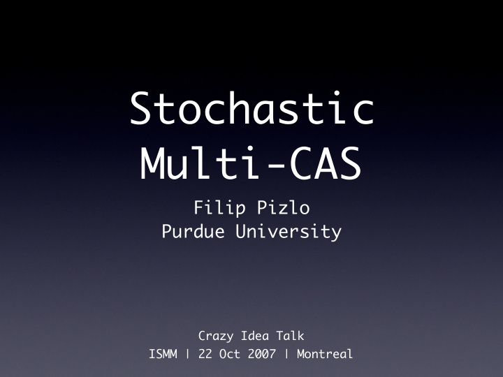 stochastic multi cas