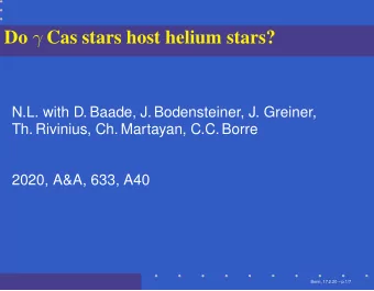 Do  Cas stars host helium stars?  N.L. with D. Baade, J. Bodensteiner, J. Greiner,  Th. Rivinius,