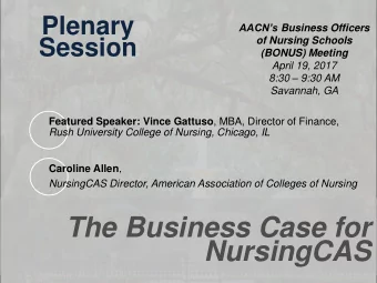 The Business Case for NursingCAS  AACN is the national membership  organization for 800 nursing