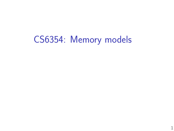 cs6354 memory models