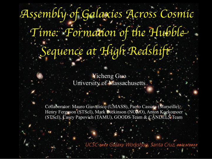 assembly of galaxies across cosmic time formaton of te