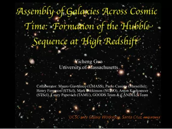 Assembly of Galaxies Across Cosmic  Time:  Formaton of te Hubble  Sequence at High Redshift