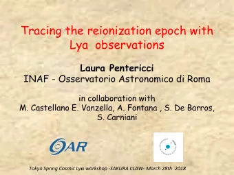 Tracing the reionization epoch with  Lya  observations  Laura Pentericci  INAF - Osservatorio