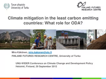Climate mitigation in the least carbon emitting  countries: What role for ODA?  Mira Kknen,