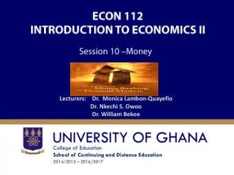 Lecturers:    Dr.  Monica Lambon-Quayefio  Dr. Nkechi S. Owoo Dr. William Bekoe  College of