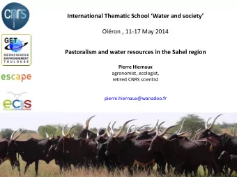 Olron , 11-17 May 2014  Pastoralism and water resources in the Sahel region  Pierre Hiernaux