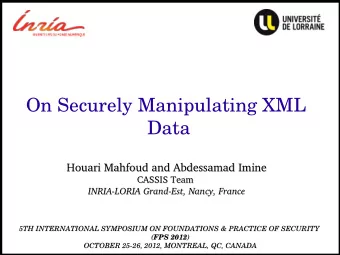 On Securely Manipulating XML  Data  Houari Mahfoud and Abdessamad Imine  Houari Mahfoud and