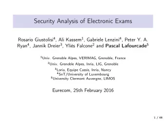 Security Analysis of Electronic Exams Rosario Giustolisi 4 , Ali Kassem 1 , Gabriele Lenzini 4 ,