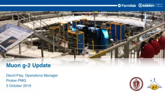 Muon g-2 Update  David Flay, Operations Manager  Proton PMG  3 October 2019  Shutdown Highlights