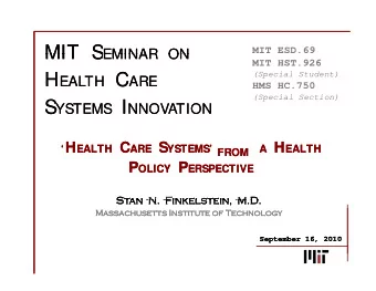 MIT MIT S EMINAR ON S EMINAR ON  MIT ESD.69  EMINAR ON  EMINAR ON  MIT HST.926 H EALTH EALTH C ARE