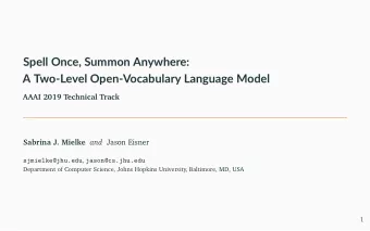 Spell Once, Summon Anywhere:  A Two-Level Open-Vocabulary Language Model  AAAI 2019 Technical Track