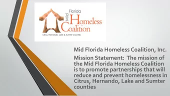Mid Florida Homeless Coalition, Inc.  Mission Statement:  The mission of  the Mid Florida Homeless