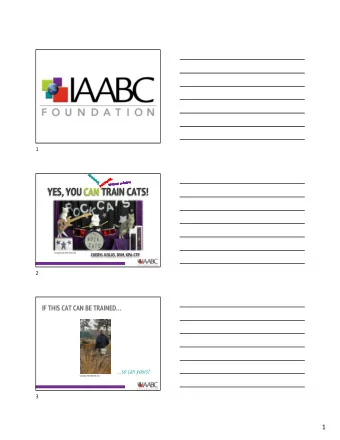 YES, YOU CAN TRAIN CATS!  Circuscats.com (The Acro-Cats)  CHERYL KOLUS, DVM, KPA-CTP  2  IF THIS