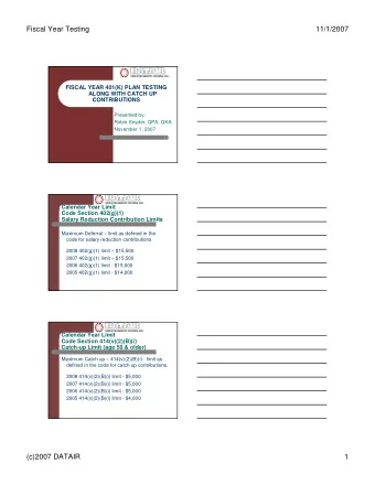 Fiscal Year Testing  11/1/2007  FISCAL YEAR 401(K) PLAN TESTING  ALONG WITH CATCH UP  CONTRIBUTIONS