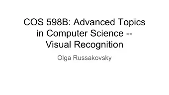 COS 598B: Advanced Topics  in Computer Science --  Visual Recognition  Olga Russakovsky  Course