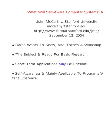 What Will Self-Aware Computer Systems Be  John McCarthy, Stanford University  mccarthy@stanford.edu