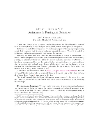 600.465  Intro to NLP  Assignment 3: Parsing and Semantics  Prof. J. Eisner  Fall 2006  Due