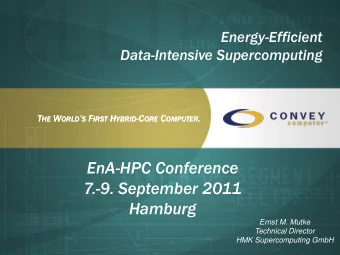 7.-9. September 2011  Hamburg  Ernst M. Mutke  Technical Director  HMK Supercomputing GmbH  Agenda