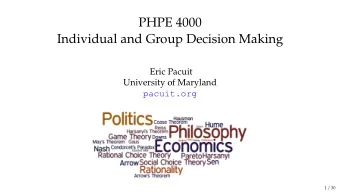 PHPE 4000  Individual and Group Decision Making  Eric Pacuit  University of Maryland  pacuit.org  1