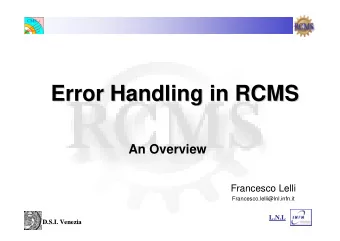 Error Handling in RCMS  Error Handling in RCMS  An Overview  Francesco Lelli