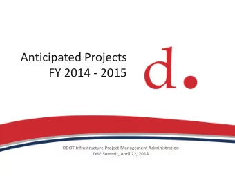 FY 2014 - 2015  DDOT Infrastructure Project Management Administration  DBE Summit, April 22, 2014