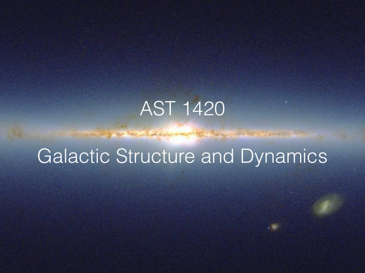 ast 1420 galactic structure and dynamics recap last week