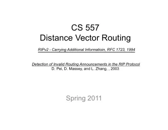 CS 557  Distance Vector Routing RIPv2 - Carrying Additional Informatioin, RFC 1723, 1994 Detection