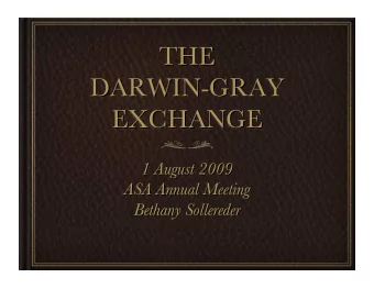 THE  THE  DARWIN-GRAY  DARWIN-GRAY  EXCHANGE  EXCHANGE  1 August 2009  1 August 2009  ASA Annual