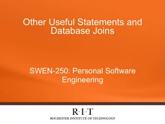 Other Useful Statements and  Database Joins  SWEN-250: Personal Software  Engineering  Overview
