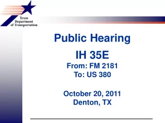 Public Hearing  IH 35E  From: FM 2181  To: US 380  October 20, 2011  Denton, TX  IH 35E Corridor