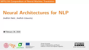 Neural Architectures for NLP  Jindich Helcl, Jindich Libovick  February 26, 2020  NPFL116