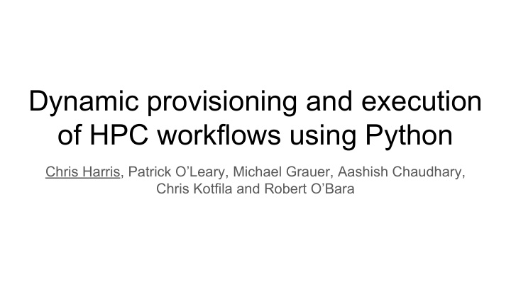 dynamic provisioning and execution of hpc workflows using