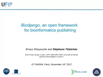 Biodjango, an open framework  for bioinformatics publishing Ennys Gheyouche and Stphane