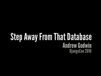 Step Away From That Database  Andrew Godwin  DjangoCon 2010  O HAI  &quot;&quot;Andrew speaks