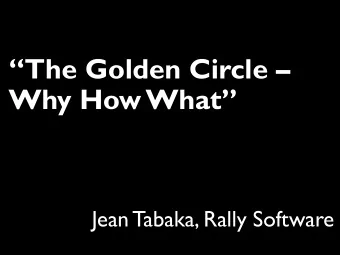 Jean Tabaka, Rally Software  So what?  Victor Rodrigues  Riaan Rottier  Simon Sinek  The Golden