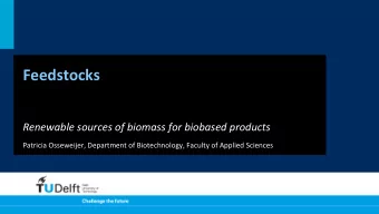 Feedstocks    Renewable  sources  of  biomass  for  biobased  products
